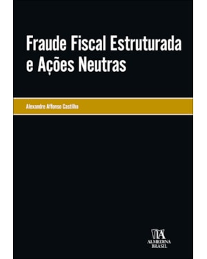 Fraude fiscal estruturada e ações neutras