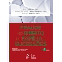 FRAUDE NO DIREITO DE FAMÍLIA E SUCESSÕES
