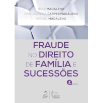 FRAUDE NO DIREITO DE FAMÍLIA E SUCESSÕES - 4ª EDIÇÃO 2024