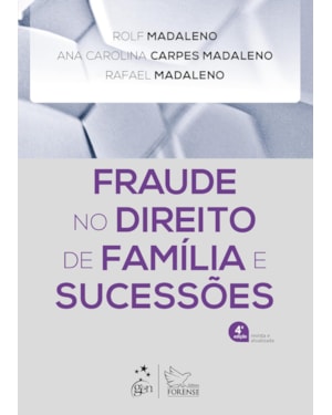 Fraude No Direito de Família e Sucessões - 4ª Edição 2024