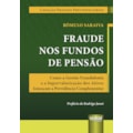 FRAUDE NOS FUNDOS DE PENSÃO - COMO A GESTÃO FRA...