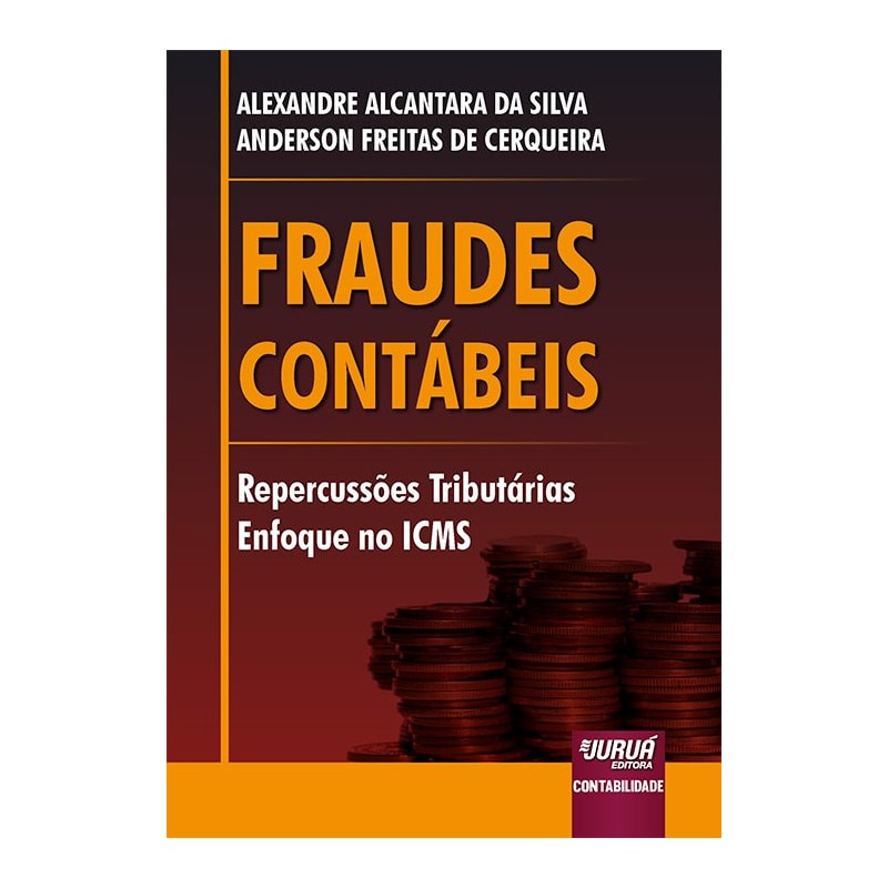 FRAUDES CONTÁBEIS - REPERCUSSÕES TRIBUTÁRIAS - ENFOQUE NO ICMS