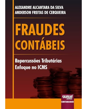 FRAUDES CONTÁBEIS - REPERCUSSÕES TRIBUTÁRIAS - ENFOQUE NO ICMS