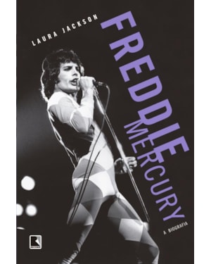 FREDDIE MERCURY: A BIOGRAFIA