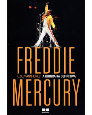 FREDDIE MERCURY: A BIOGRAFIA DEFINITIVA: A BIOGRAFIA DEFINITIVA