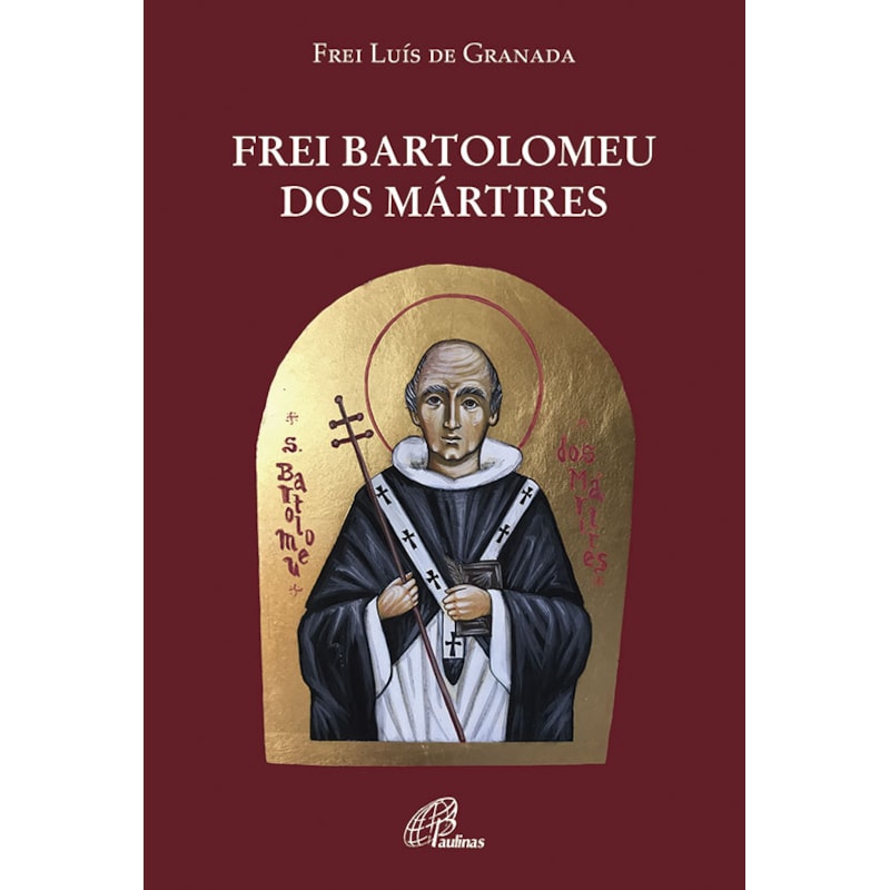 FREI BARTOLOMEU DOS MÁRTIRES