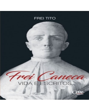 FREI CANECA - VIDAS E ESCRITOS