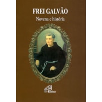 FREI GALVÃO - NOVENA E HISTÓRIA