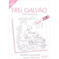 FREI GALVÃO PARA CRIANÇAS FREI GALVÃO PARA CRIANÇAS