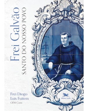 FREI GALVÃO, SANTO DO NOSSO POVO