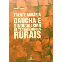 FRENTE AGRARIA GAUCHA E SINDICALISMO DE TRABALHADORES RURAIS - 1ª