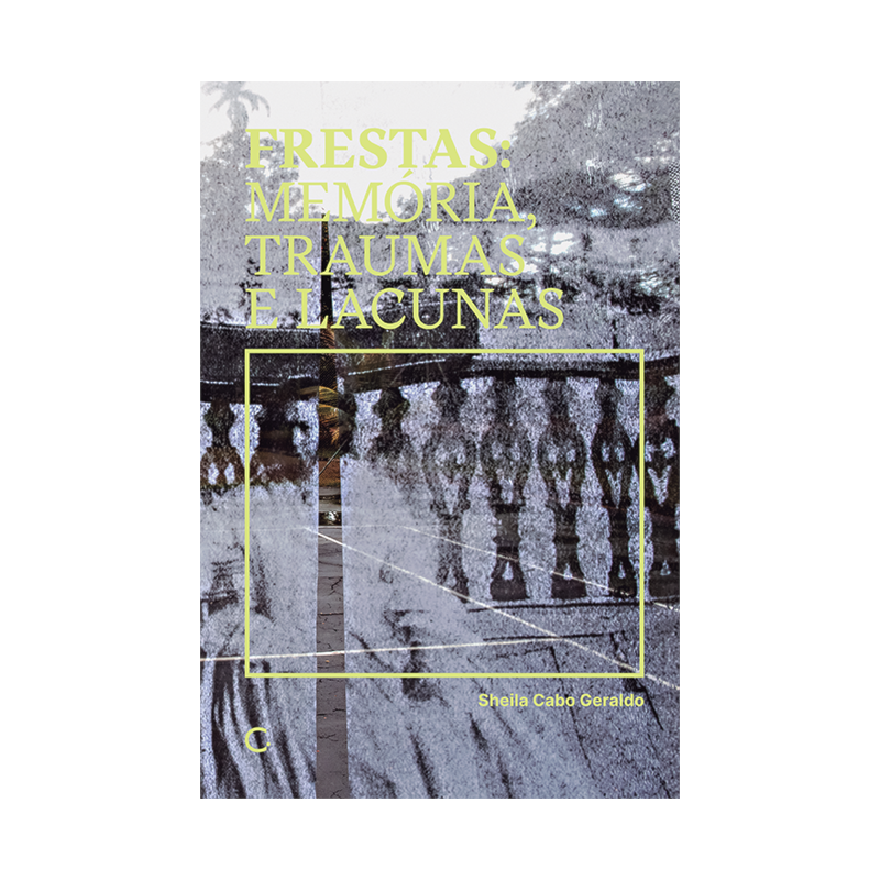 FRESTAS: MEMÓRIAS, TRAUMAS E LACUNAS