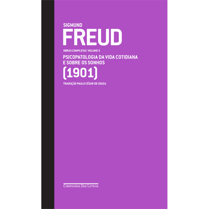 Freud (1901) - Obras completas volume 5: psicopatologia da vida cotidiana e sobre os sonhos