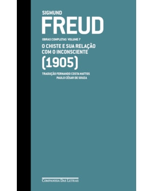 Freud (1905) - Obras Completas volume 7: o chiste e sua relação com o inconsciente