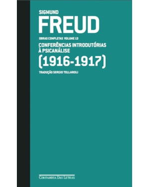 Freud (1916 - 1917) - obras completas volume 13: conferências introdutórias à psicanálise