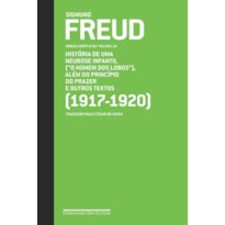 FREUD (1917-1920) - OBRAS COMPLETAS VOLUME 14: "O HOMEM DOS LOBOS" E OUTROS TEXTOS