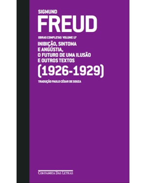 Freud (1926 - 1929) - Obras completas volume 17: o futuro de uma ilusão e outros textos