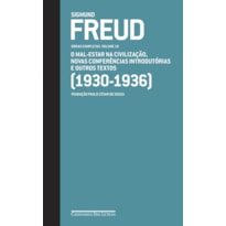 FREUD (1930-1936) - OBRAS COMPLETAS VOLUME 18: O MAL-ESTAR NA CIVILIZAÇÃO E OUTROS TEXTOS