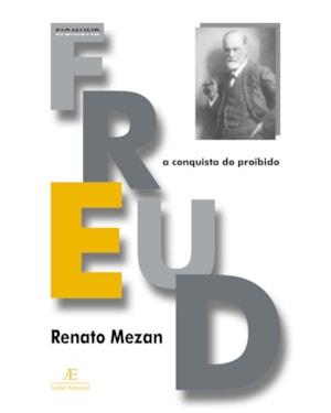 FREUD: A CONQUISTA DO PROIBIDO