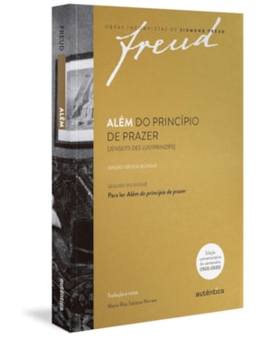 FREUD - ALÉM DO PRINCÍPIO DE PRAZER [JENSEITS DES LUSTPRINZIPS] - EDIÇÃO CRÍTICA BILINGUE
