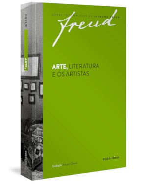 FREUD - ARTE, LITERATURA E OS ARTISTAS