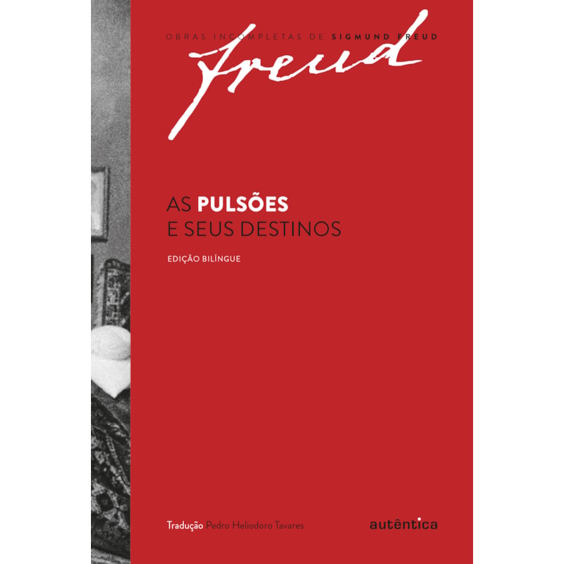 FREUD - AS PULSÕES E SEUS DESTINOS - EDIÇÃO BILÍNGUE
