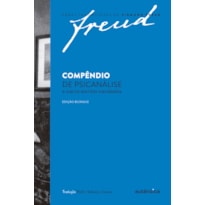FREUD - COMPÊNDIO DE PSICANÁLISE E OUTROS ESCRITOS INACABADOS
