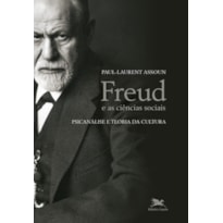 FREUD E AS CIÊNCIAS SOCIAIS: PSICANÁLISE E TEORIA DA CULTURA