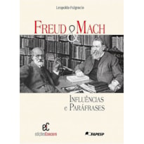 FREUD & MACH: INFLUÊNCIAS E PARÁFRASES