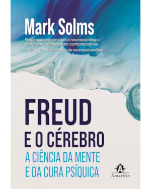Freud e o Cérebro: A ciência da mente e da cura psíquica