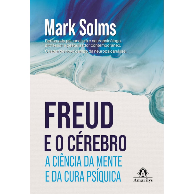 Freud e o Cérebro: A ciência da mente e da cura psíquica