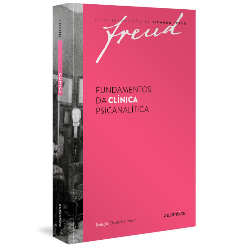 FREUD - FUNDAMENTOS DA CLÍNICA PSICANALÍTICA