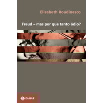 FREUD - MAS POR QUE TANTO ÓDIO?