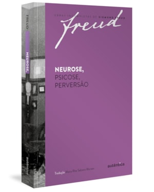 FREUD - NEUROSE, PSICOSE, PERVERSÃO