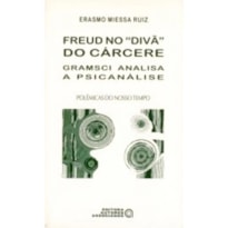 FREUD NO DIVA DO CARCERE: GRAMSCI ANALISA A PSICANALISE - 1ª