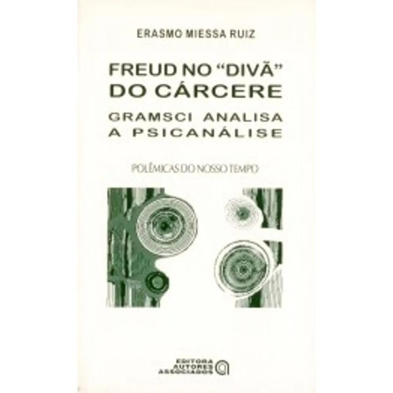 FREUD NO DIVA DO CARCERE: GRAMSCI ANALISA A PSICANALISE - 1ª