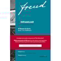 FREUD - O INFAMILIAR [DAS UNHEIMLICHE] - EDIÇÃO COMEMORATIVA BILÍNGUE (1919-2019): SEGUIDO DE O HOMEM DA AREIA DE E. T. A. HOFFMANN