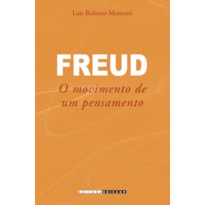 FREUD - O MOVIMENTO DE UM PENSAMENTO