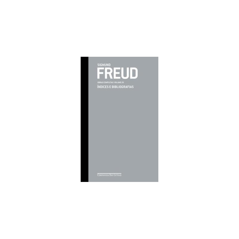 FREUD - OBRAS COMPLETAS VOLUME 20: ÍNDICES E BIBLIOGRAFIAS