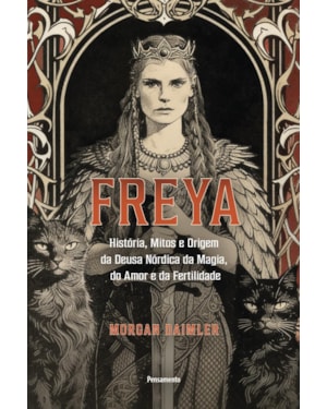 Freya: História, mitos e origem da deusa nórdica da magia, do amor e da fertilidade