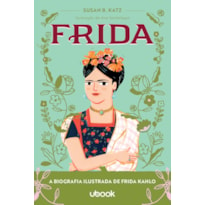 FRIDA: A BIOGRAFIA ILUSTRADA DE FRIDA KAHLO