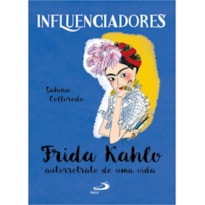FRIDA KAHLO AUTO RETRATO DE UMA VIDA