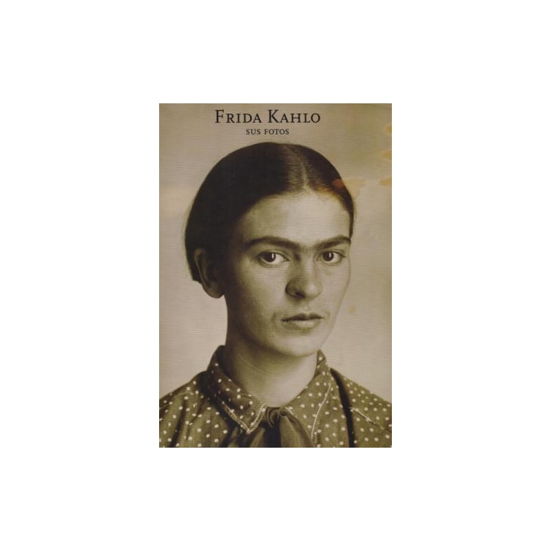 Frida kahlo - sus fotos