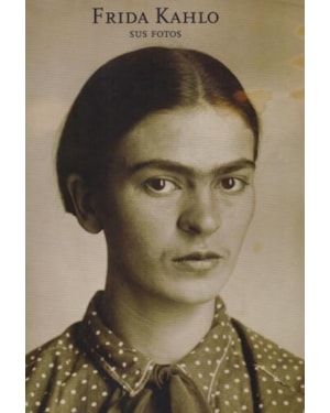 Frida kahlo - sus fotos