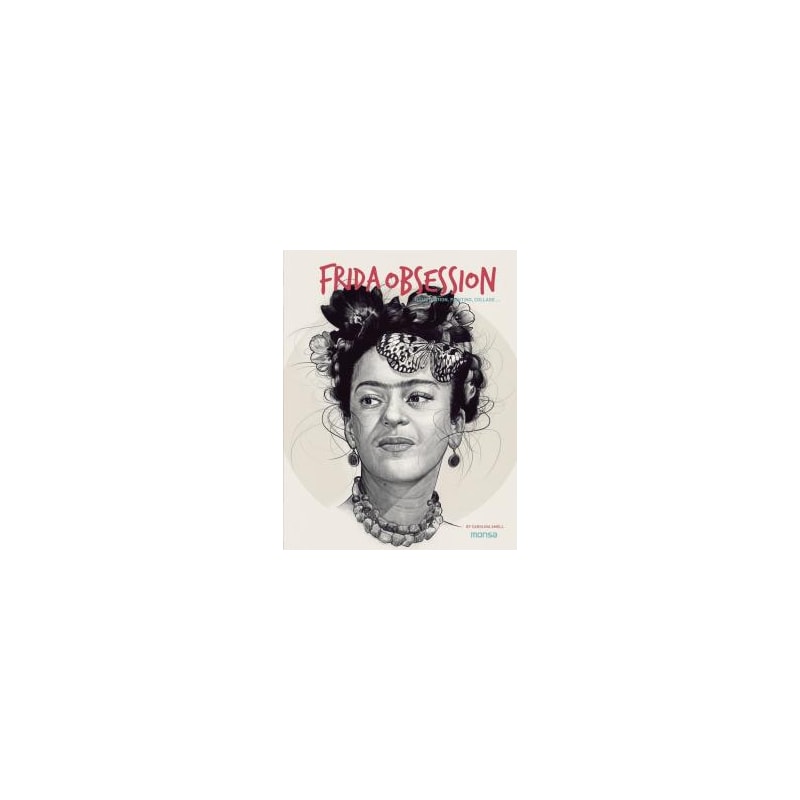 FRIDA OBSESSION - ILUSTRATION, PANTING, COLLAGE...
