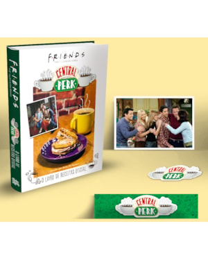 FRIENDS CENTRAL PERK (EDIÇÃO ESPECIAL COM BRINDES EXCLUSIVOS): O LIVRO DE RECEITAS OFICIAL