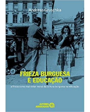 FRIEZA BURGUESA E EDUCACAO: A FRIEZA COMO MAL-ESTAR MORAL DA CULTURA BURGUE - 1