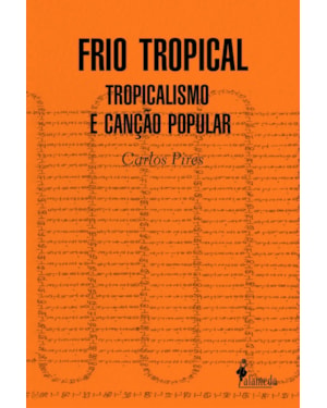 Frio tropical: tropicalismo e canção popular