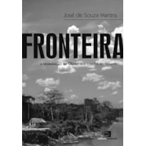 FRONTEIRA: A DEGRADAÇÃO DO OUTRO NOS CONFINS DO HUMANO