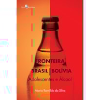 Fronteira Brasil/Bolívia: adolescentes e álcool